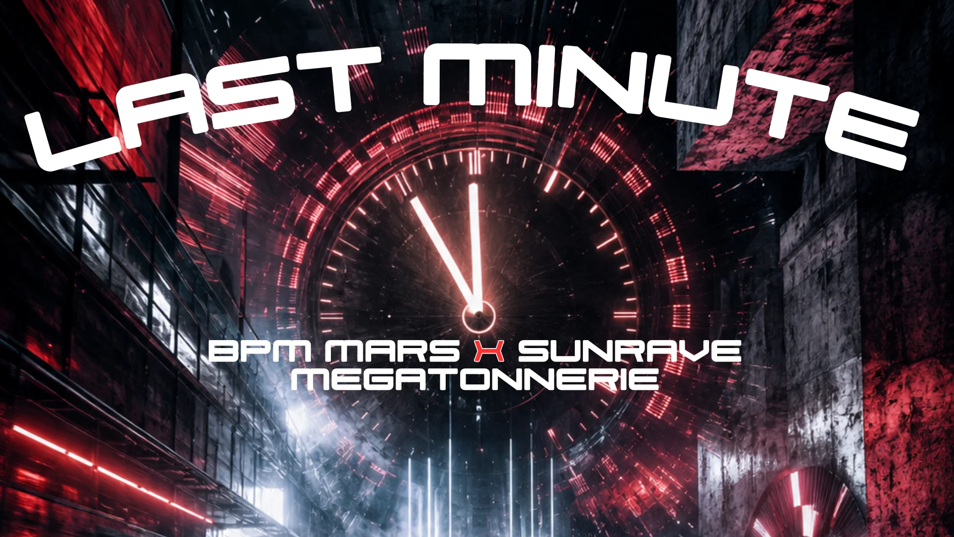Last Minute - Bpm Mars X Sunrave X Megatonnerie