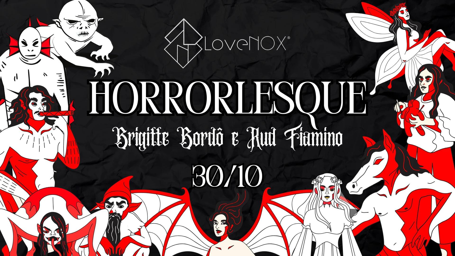 30/10 - Horrorlesque: Brigitte Bordô E Rud Fiamino