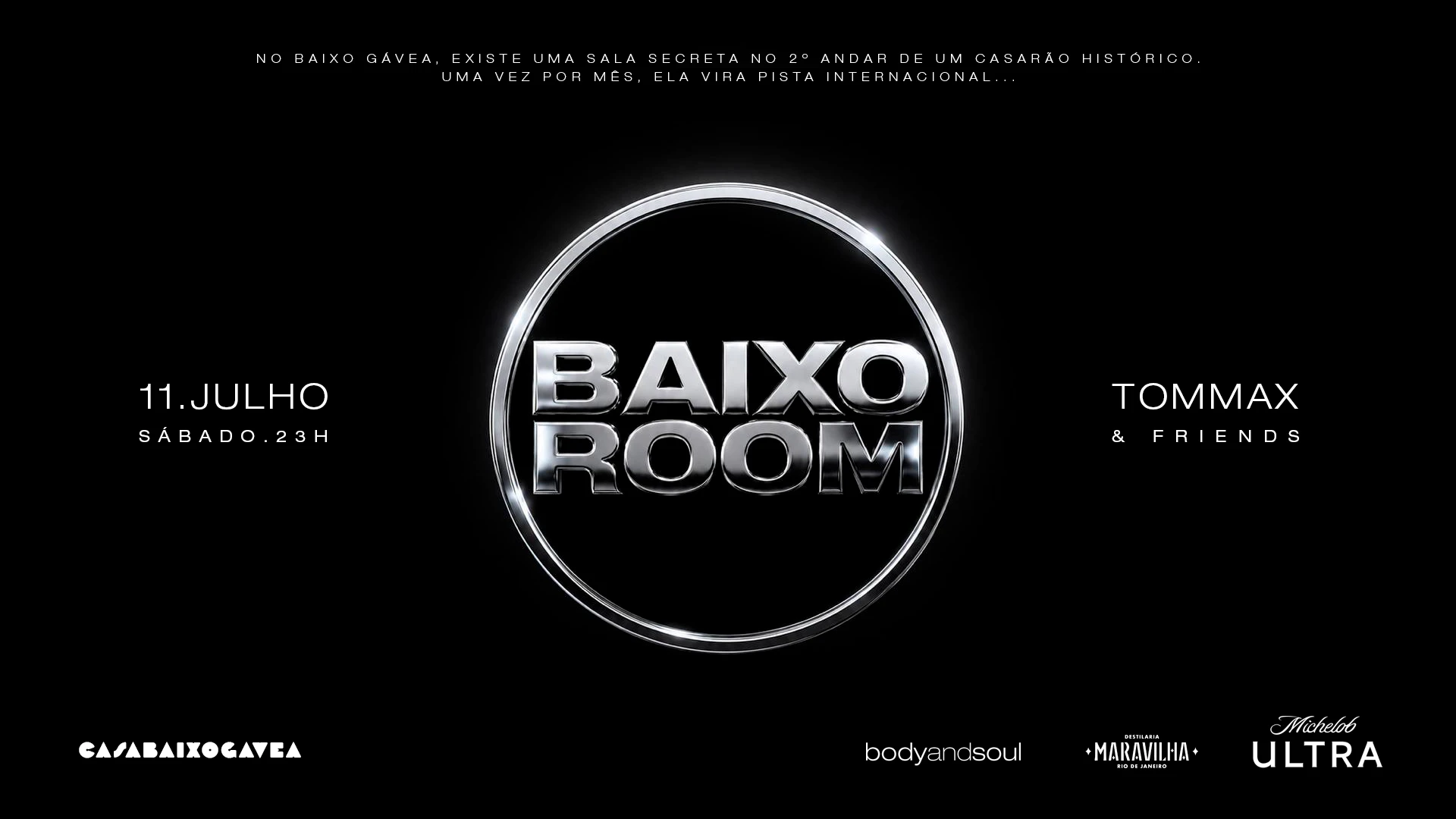 11/07 | Baixo Room | Tommax & Friends | Casa Baixo Gávea