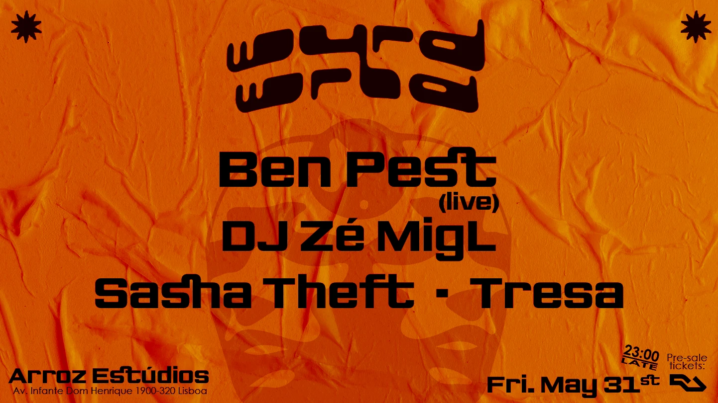 Wyrd Wrld: Ben Pest (Live), Dj Ze Migl, Sasha Theft, Tresa
