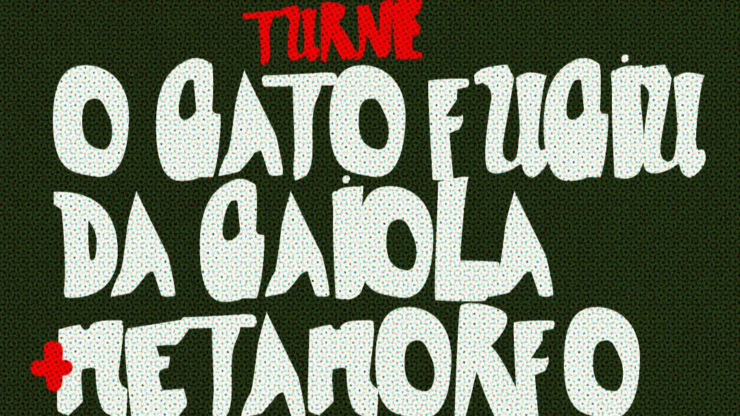 Turnê O Gato Fugiu Da Gaiola + Metamorfo + Bday Da Morcegona