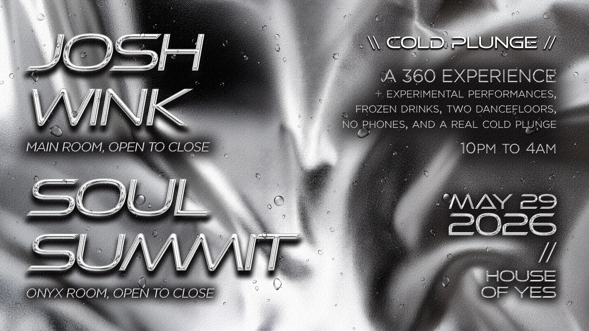 Cold Plunge: Josh Wink & Soul Summit [Open-To-Close]