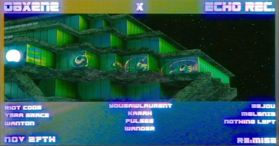 Obxene X Echo W/ 6ejou, Melania, Riotcode, Vera Grace & More