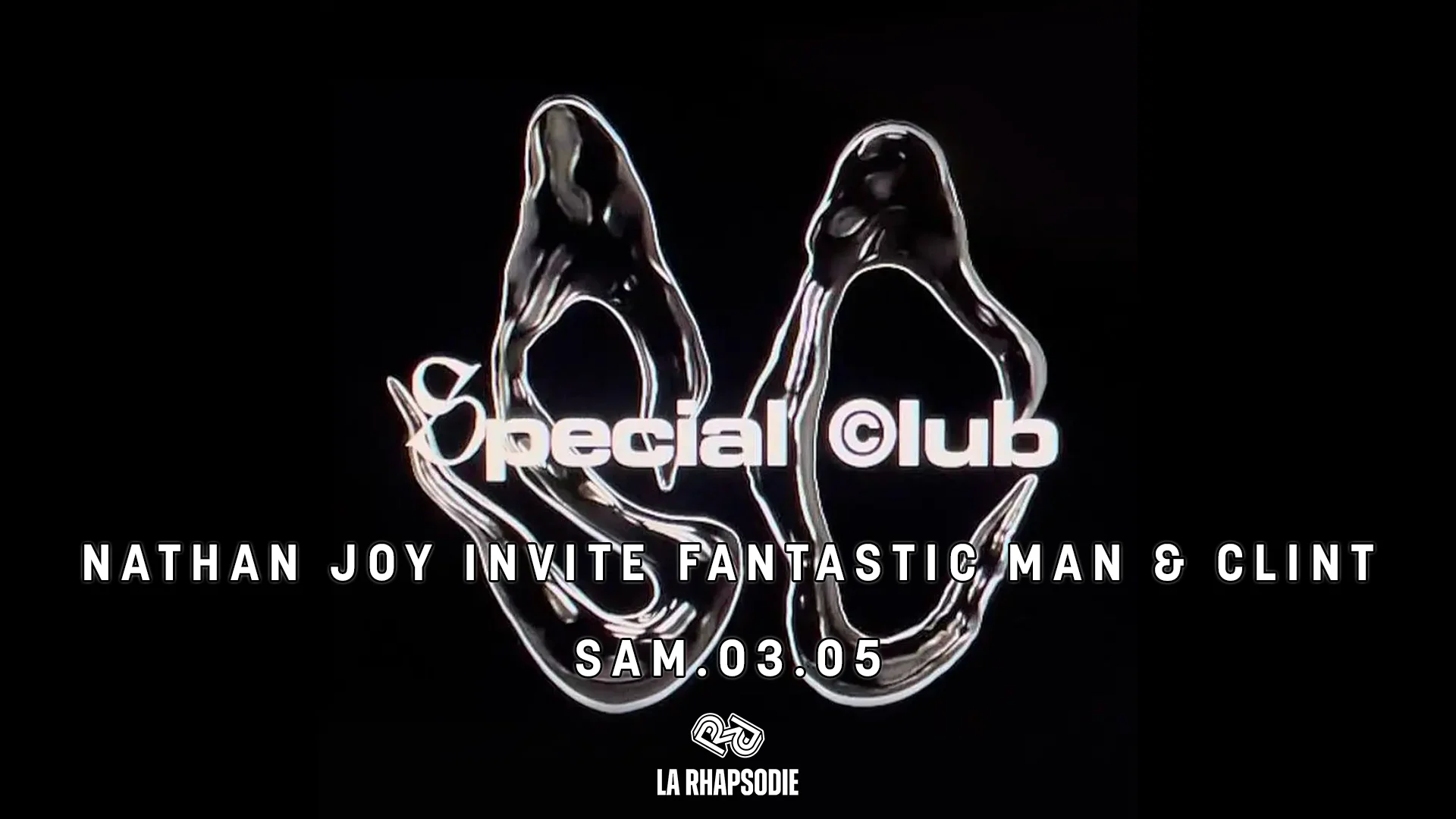 Special Club : Nathan Joy Invite : Fantastic Man & Clint