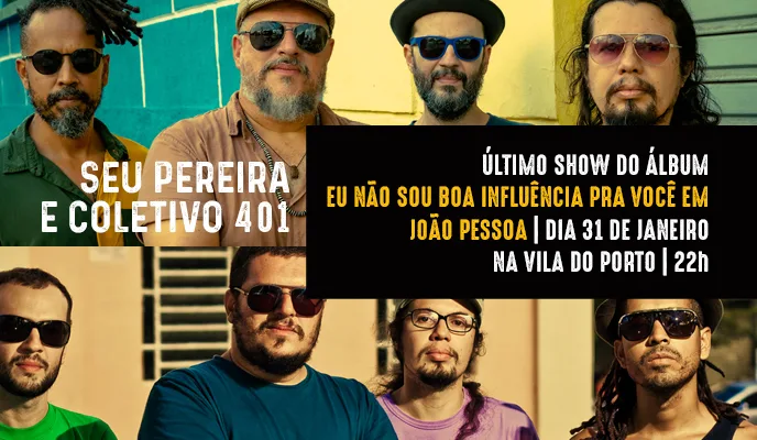Seu Pereira E Coletivo 401 // Ultimo Show Do Boa Influência