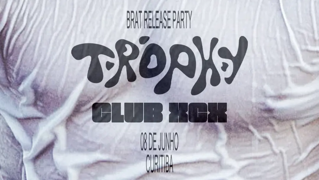 Trophy Apresenta: Club Xcx • Brat Release Party • Curitiba