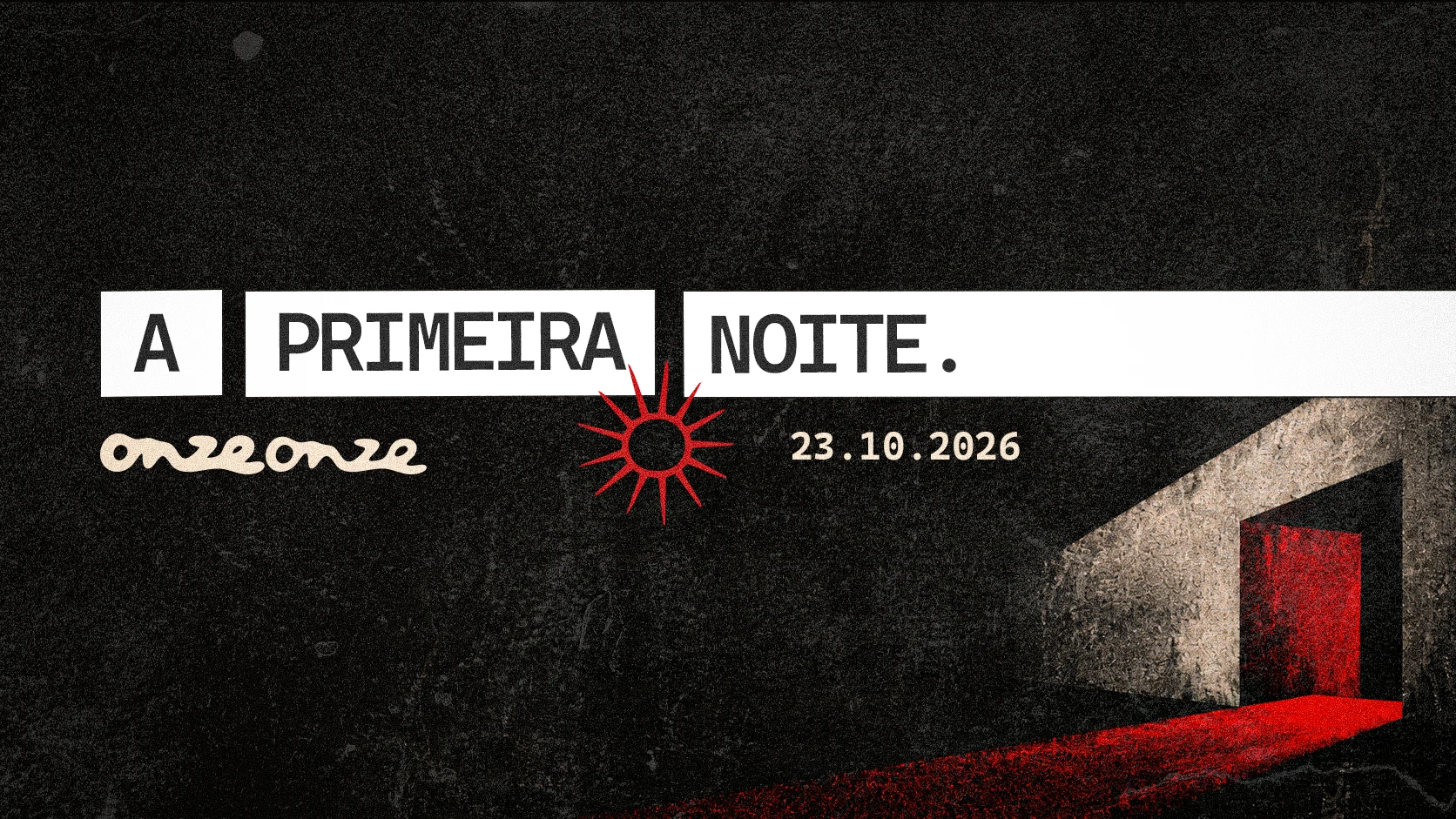 Onze Onze — A Primeira Noite