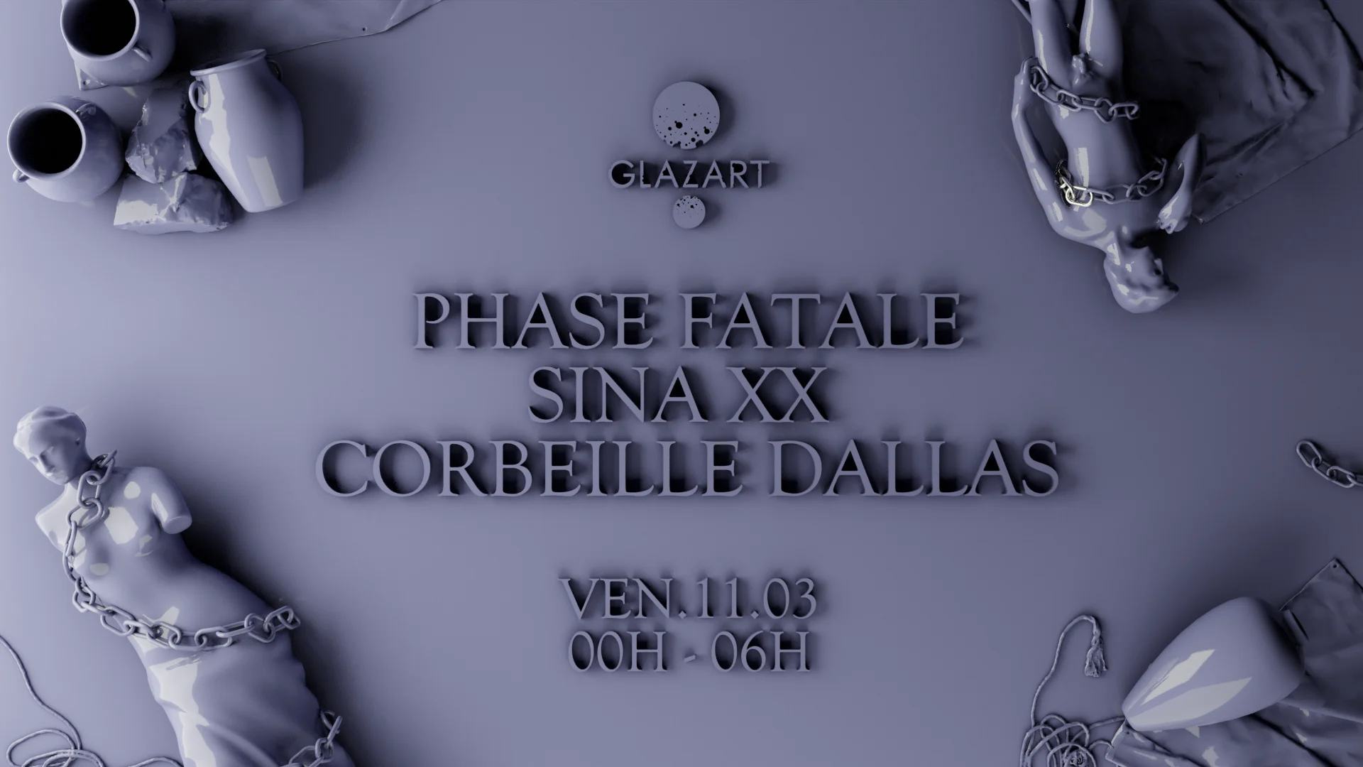 Glazart Invite Phase Fatale, Sina XX & Corbeille Dallas