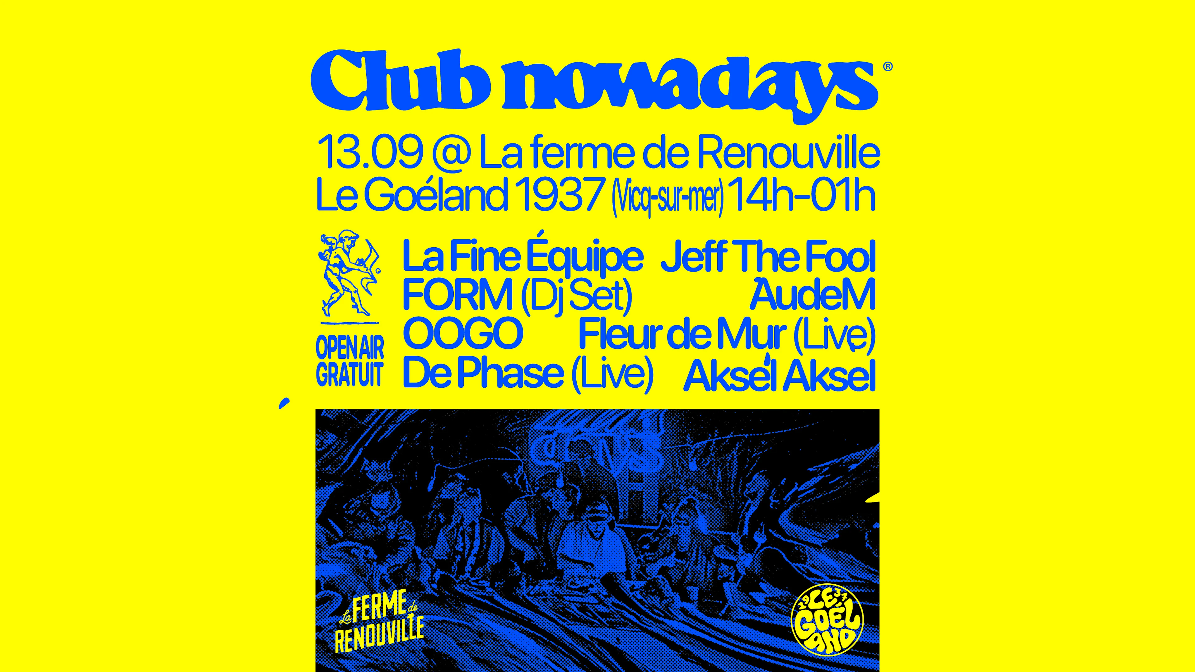 Club Nowadays & Le Goéland 1937 @ La Ferme Renouville