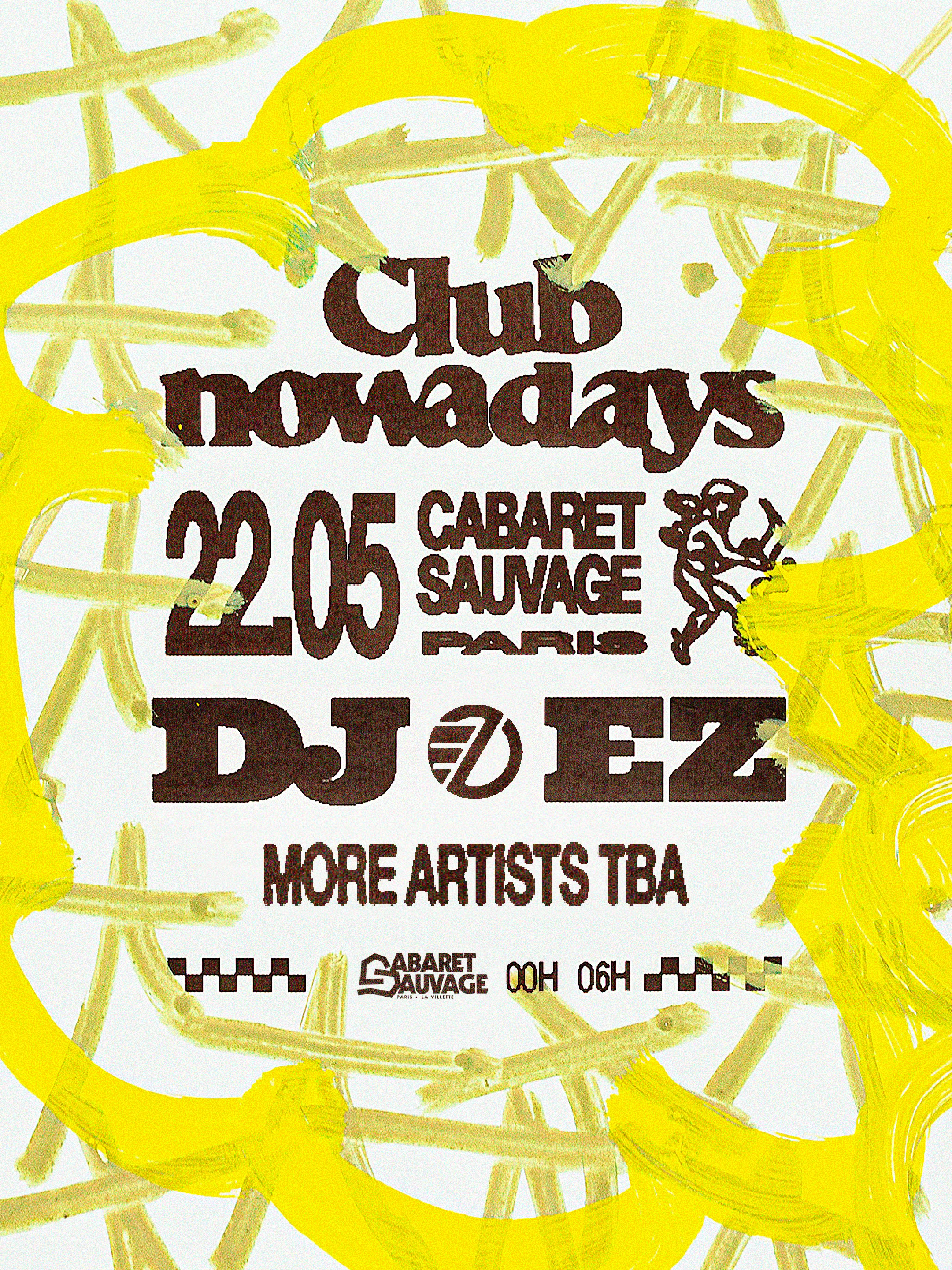 Club Nowadays @ Cabaret Sauvage W/ Dj Ez, Kaba & Hyas & More