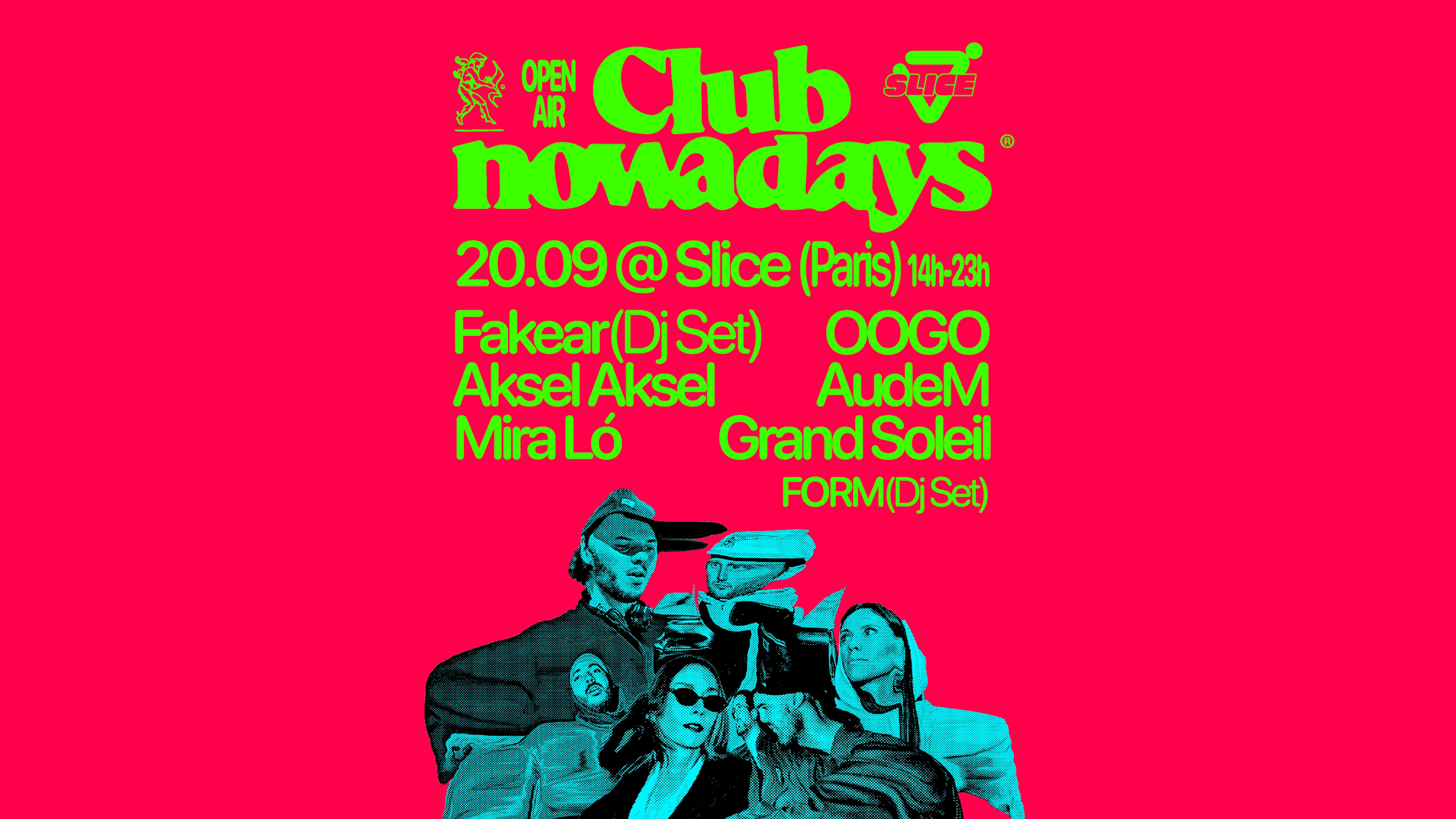 Club Nowadays X Slice Open Air - Fakear, Mira Ló...
