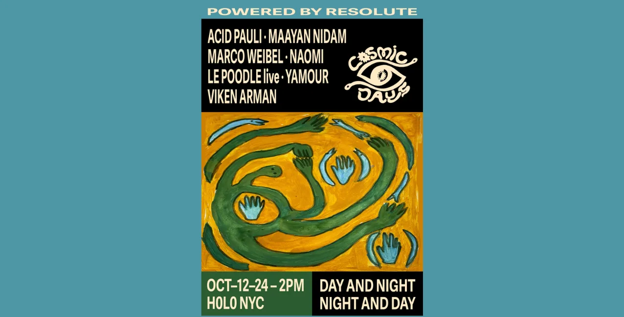 Resolute X Cosmic Days With Acid Pauli, Mayaan Nidam + More