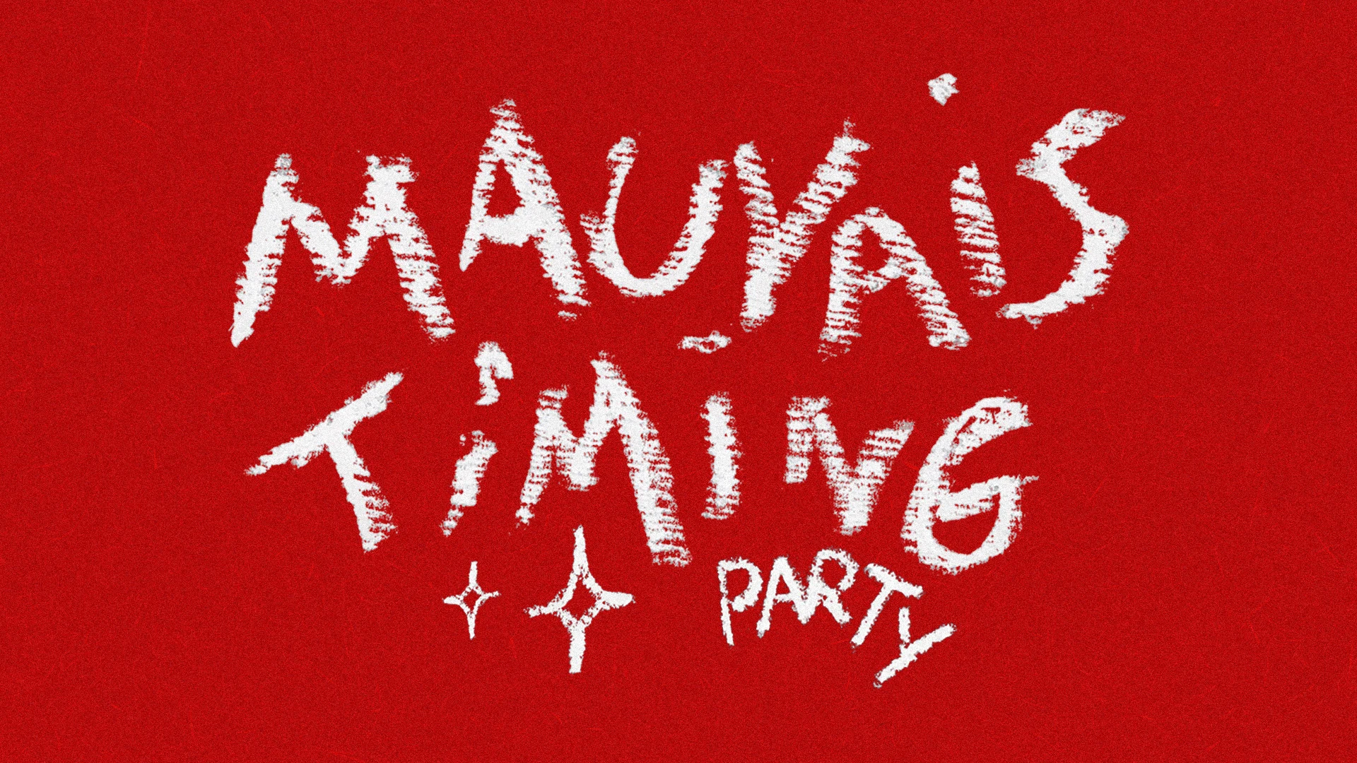 Mauvais Timing Party