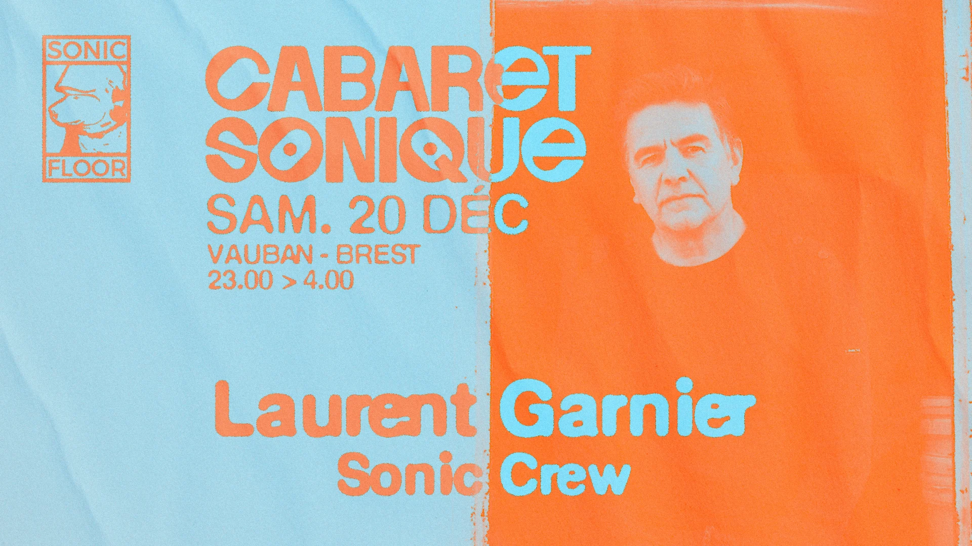 Cabaret Sonique : Laurent Garnier • Sonic Crew