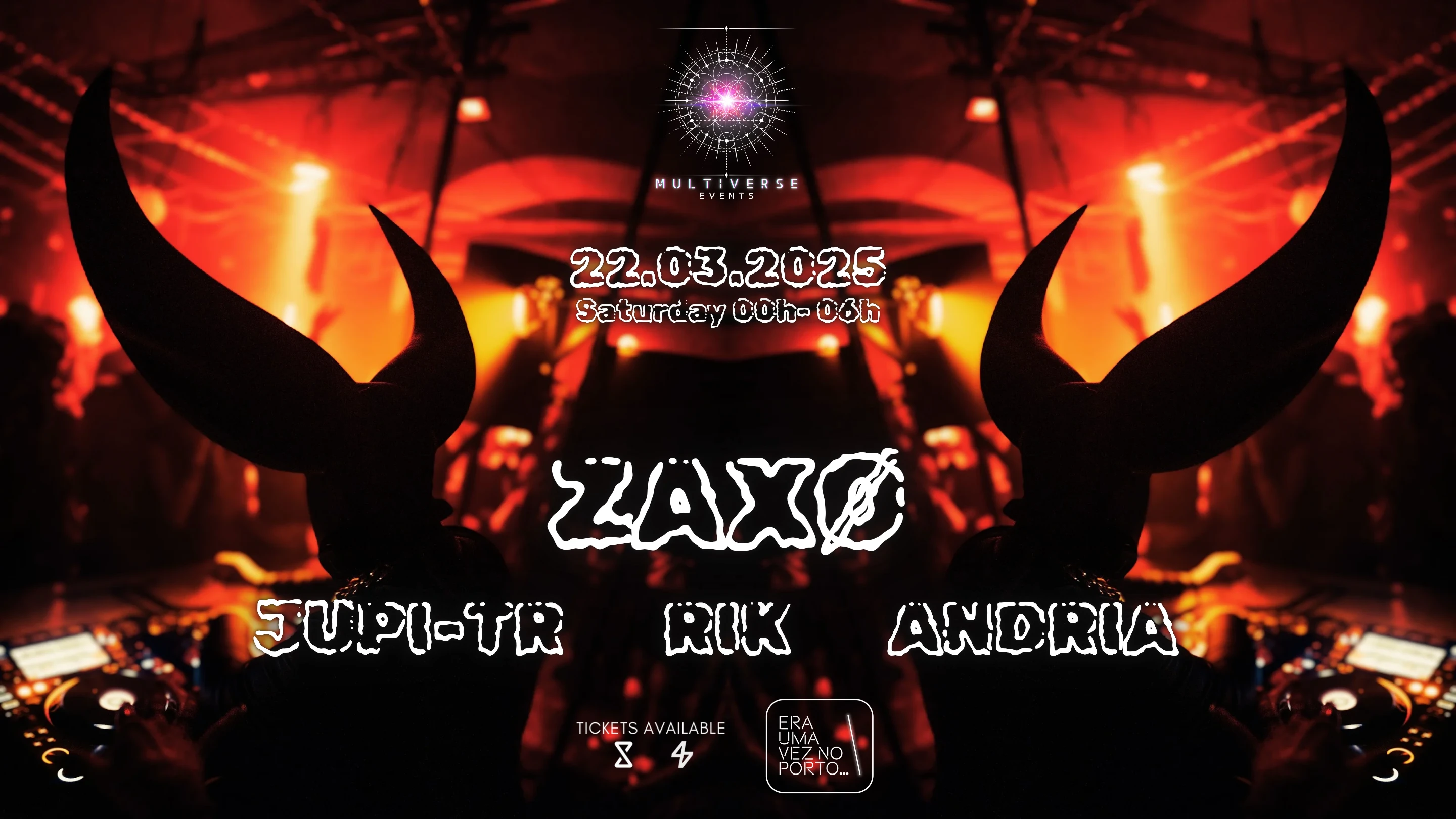 • Zaxø • & More • @Era Uma Vez No Porto (Multiverse Events)