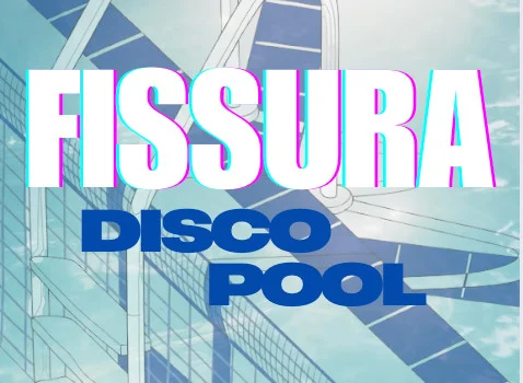 Fissura Disco Pool