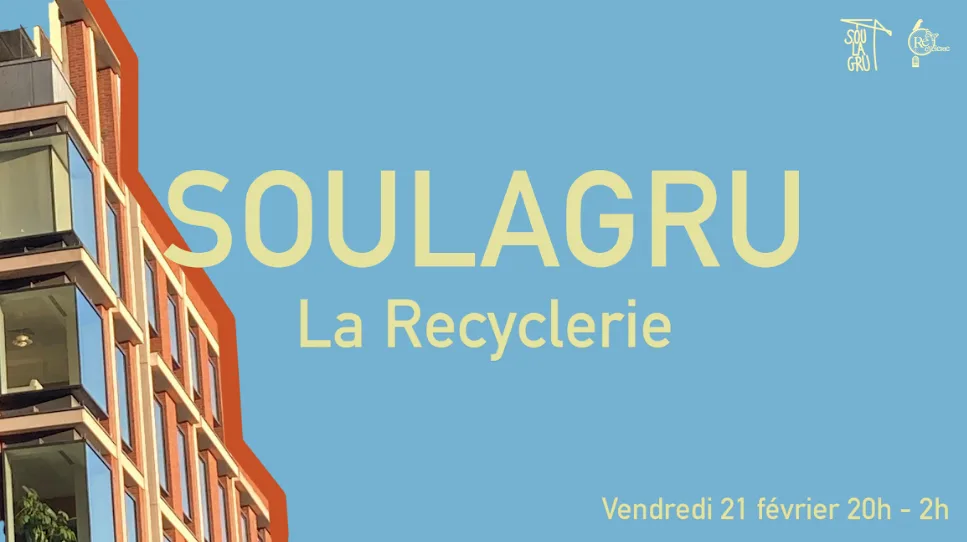 Soulagru @ La Recyclerie