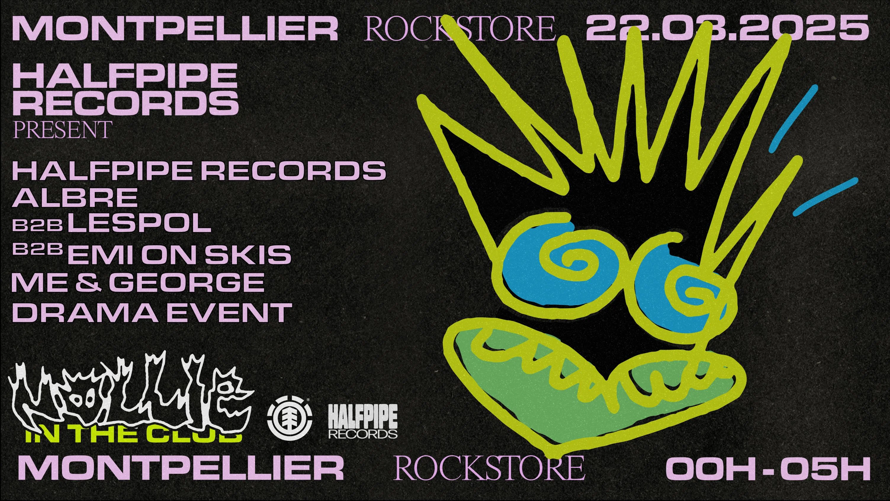 Halfpipe Records Pres. Nollie In The Club - Montpellier