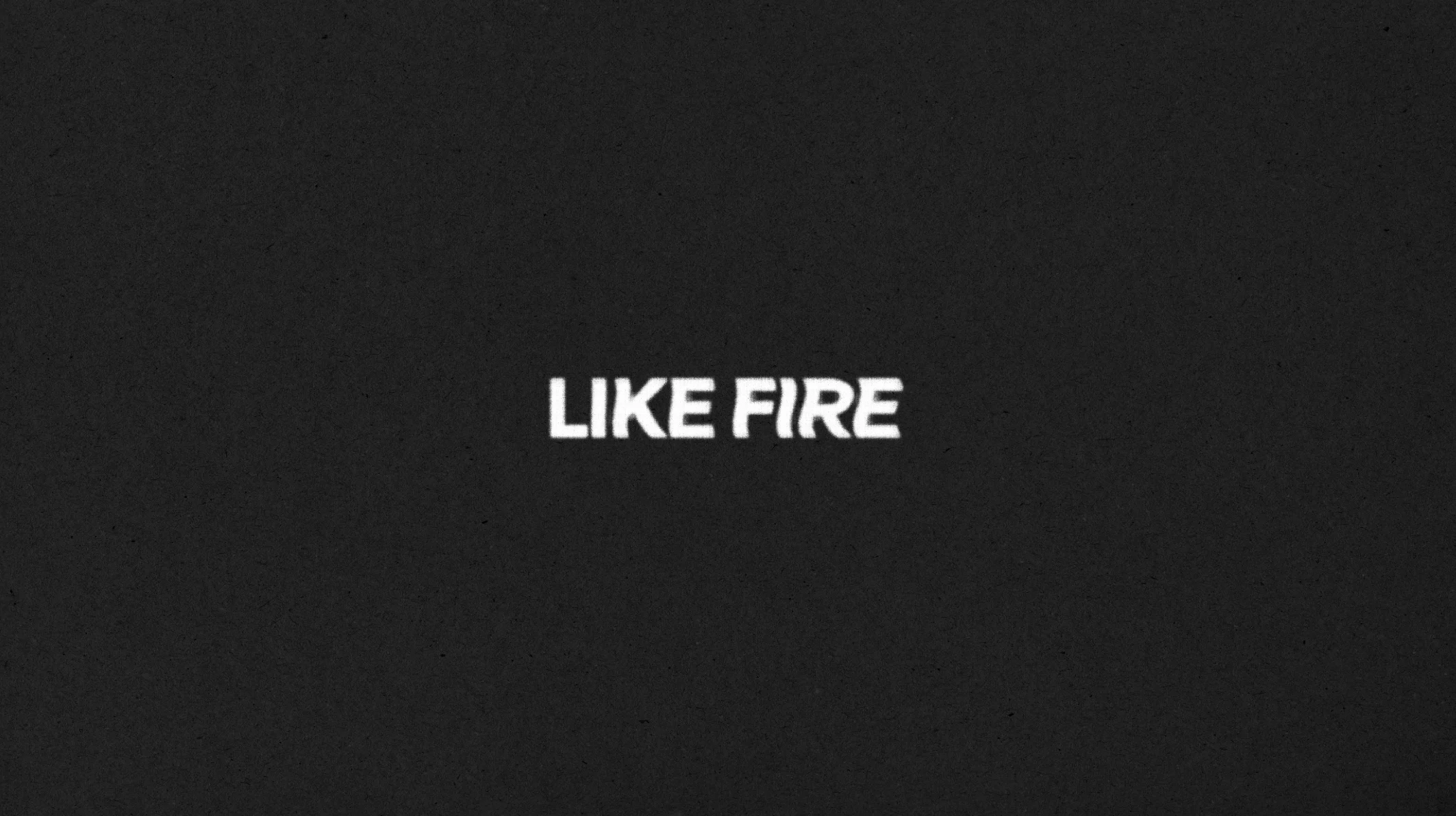 Like Fire