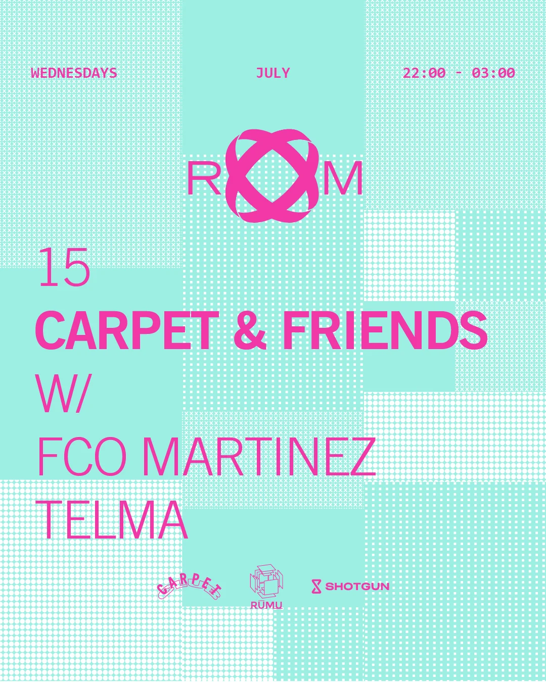 Room: Carpet & Friends W/ Fco Martinez + Telma