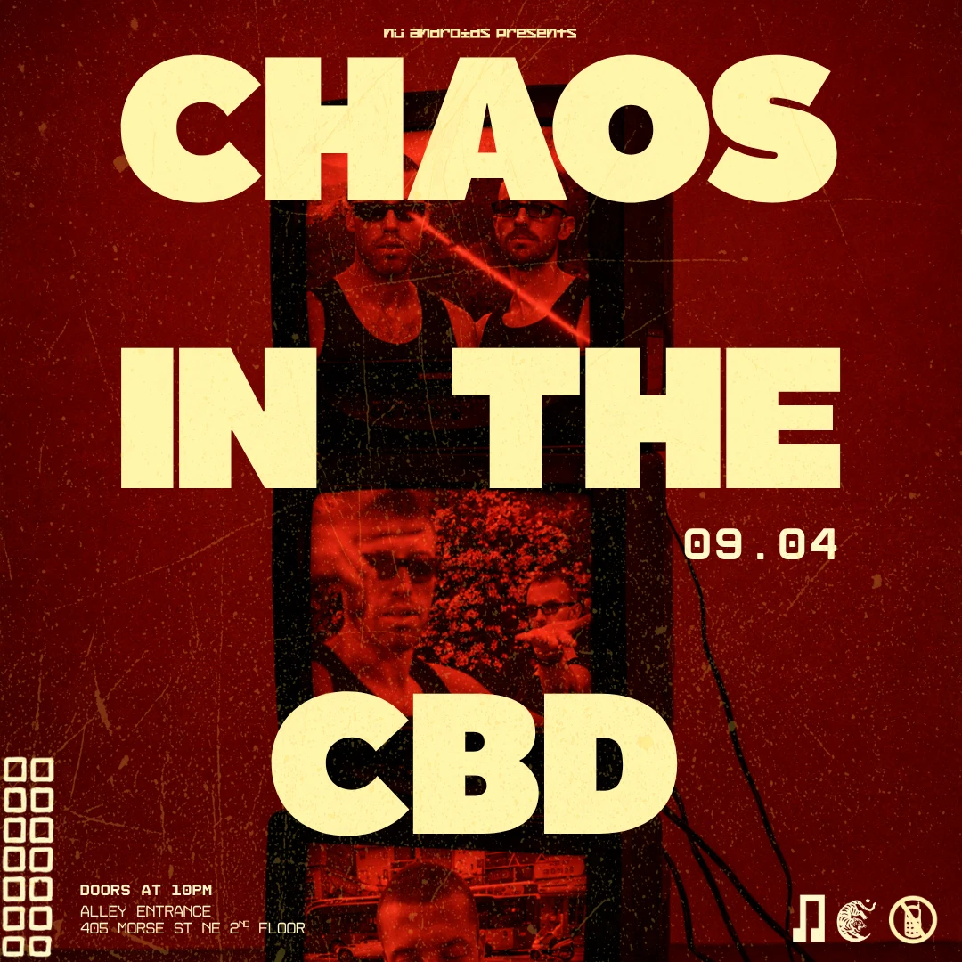 Nü Androids Presents: Chaos In The Cbd