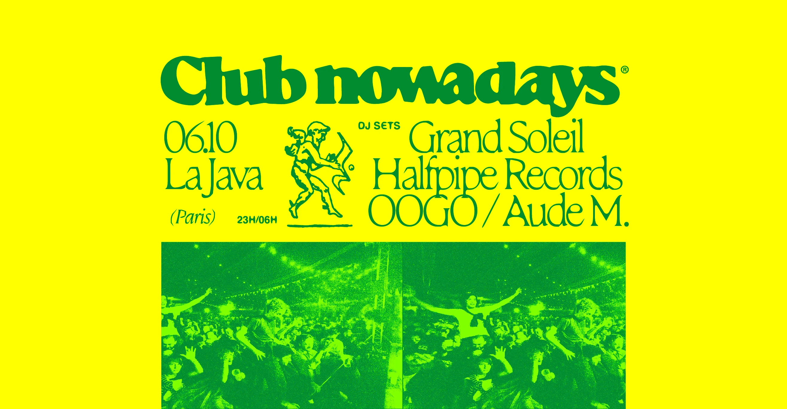 Club Nowadays : Grand Soleil, Oogo, Halfpipe & Aude M.