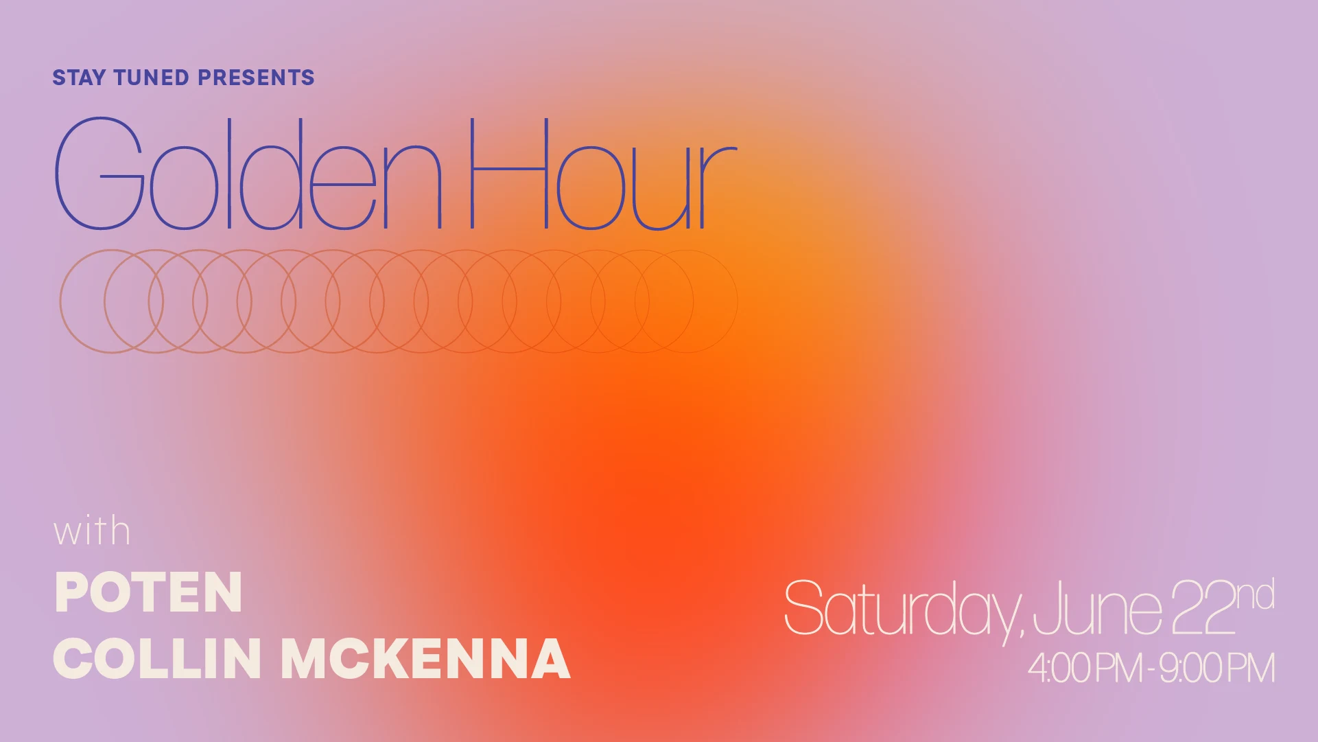Golden Hour W/ Collin Mckenna And Poten (Day Party)