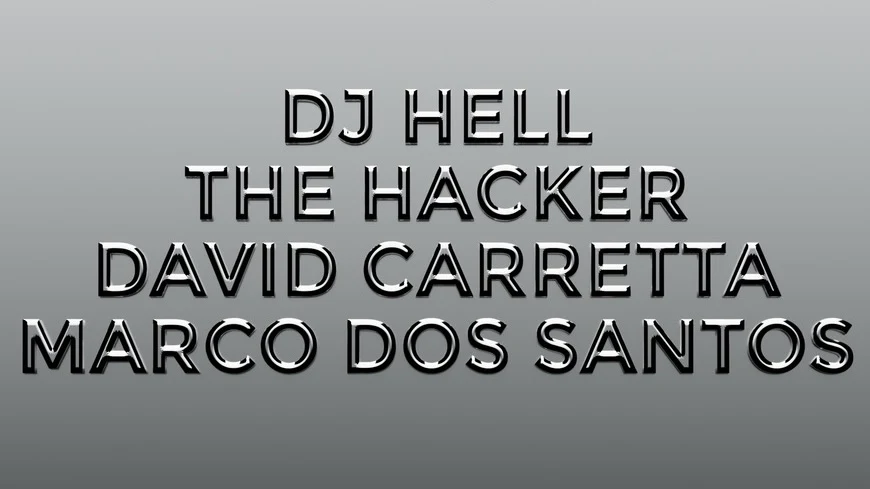 Dj Hell, The Hacker, David Carretta, Marco Dos Santos