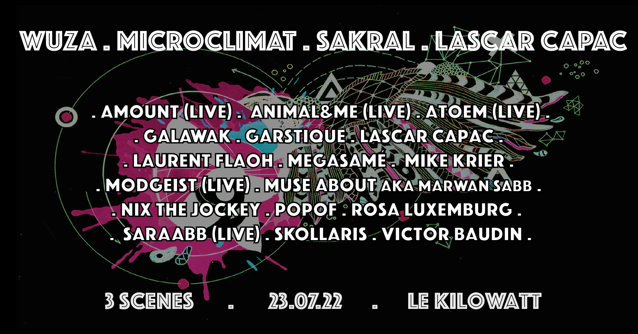 Sakral X Heretik X Wuza X Microclimat @  Le Kilowatt