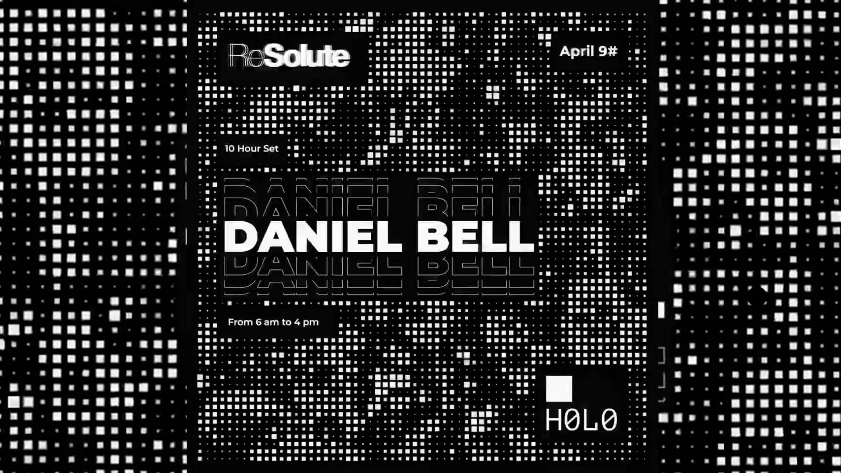 Resolute Presents Daniel Bell @ H0l0