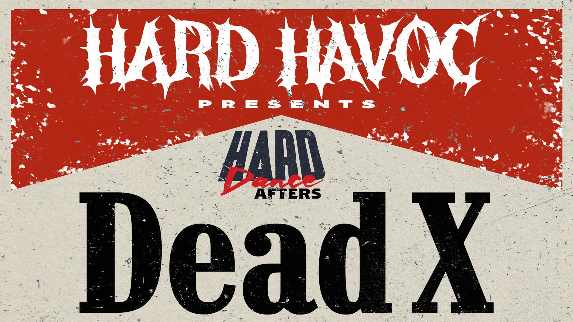 Hard Havoc Presents: Hard Dance Afters With Dead X