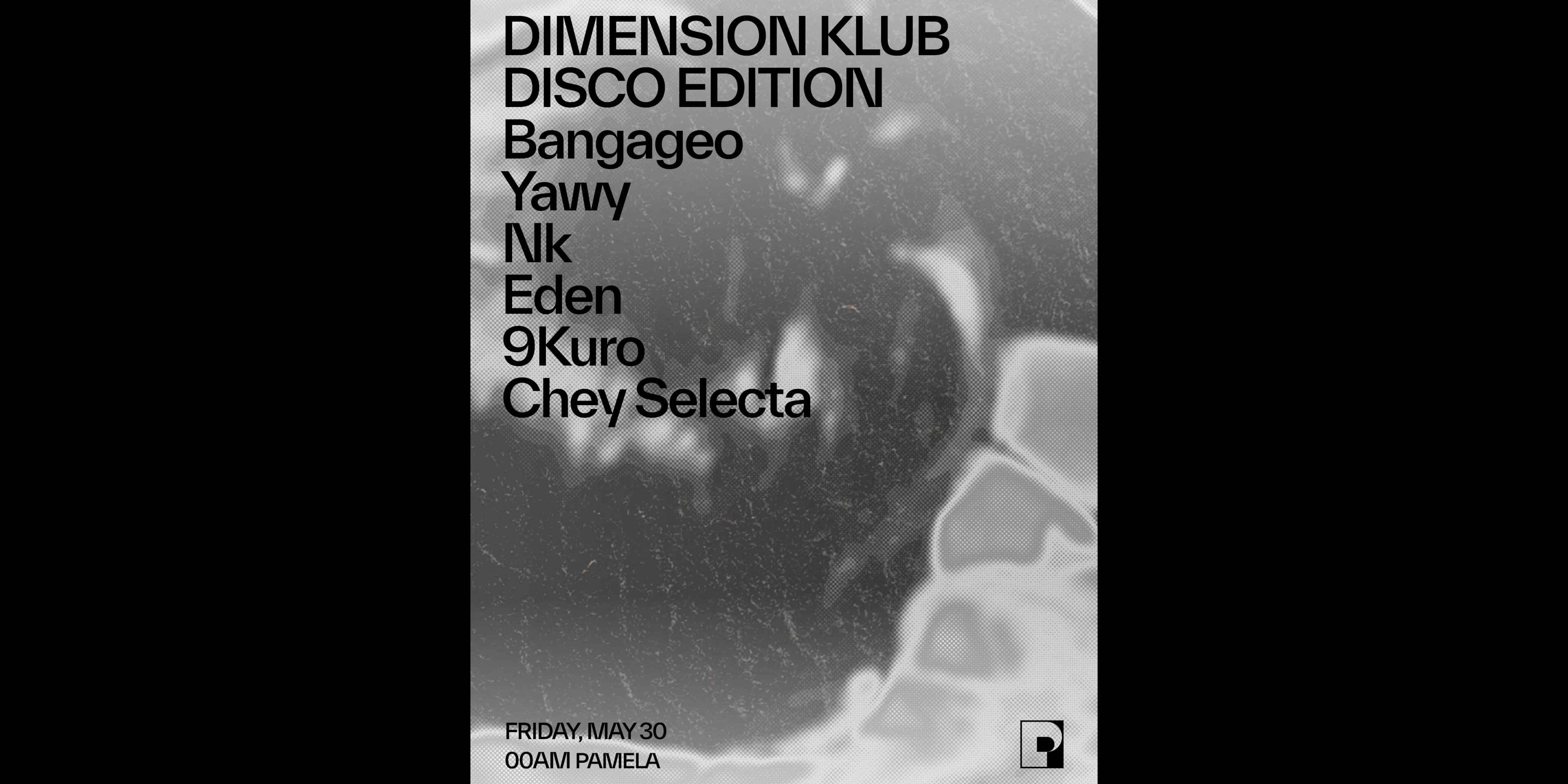 Dimension Klub Disco Edition W/ Bangageo, Yawy, Nk, Eden...