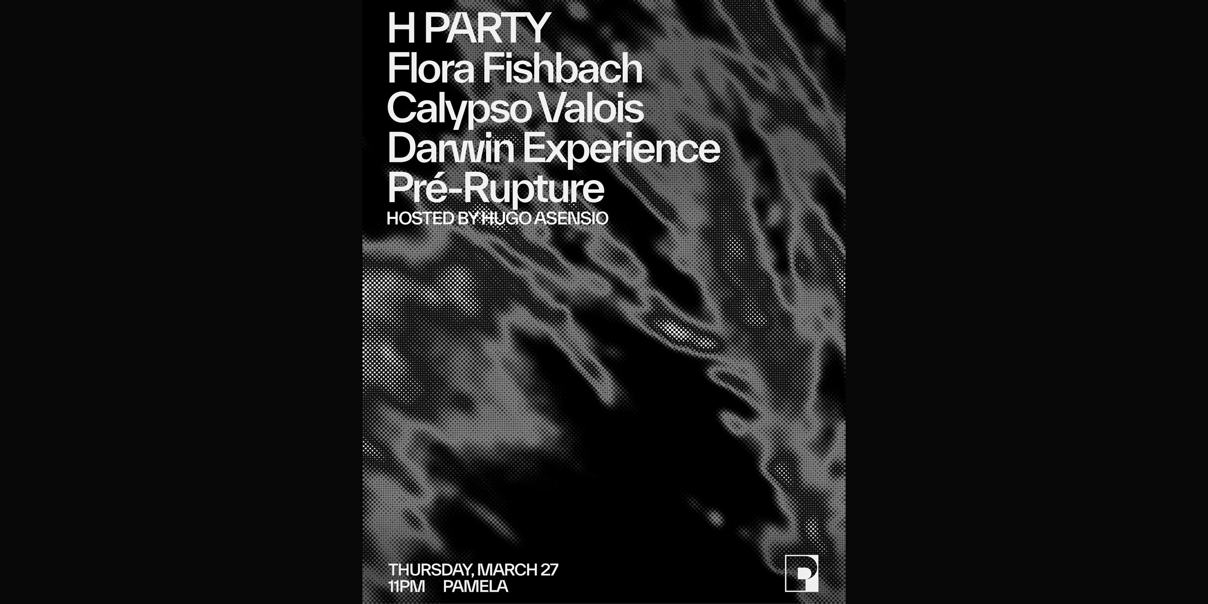 H Party W/ Flora Fishbach, Calypso Valois & Friends