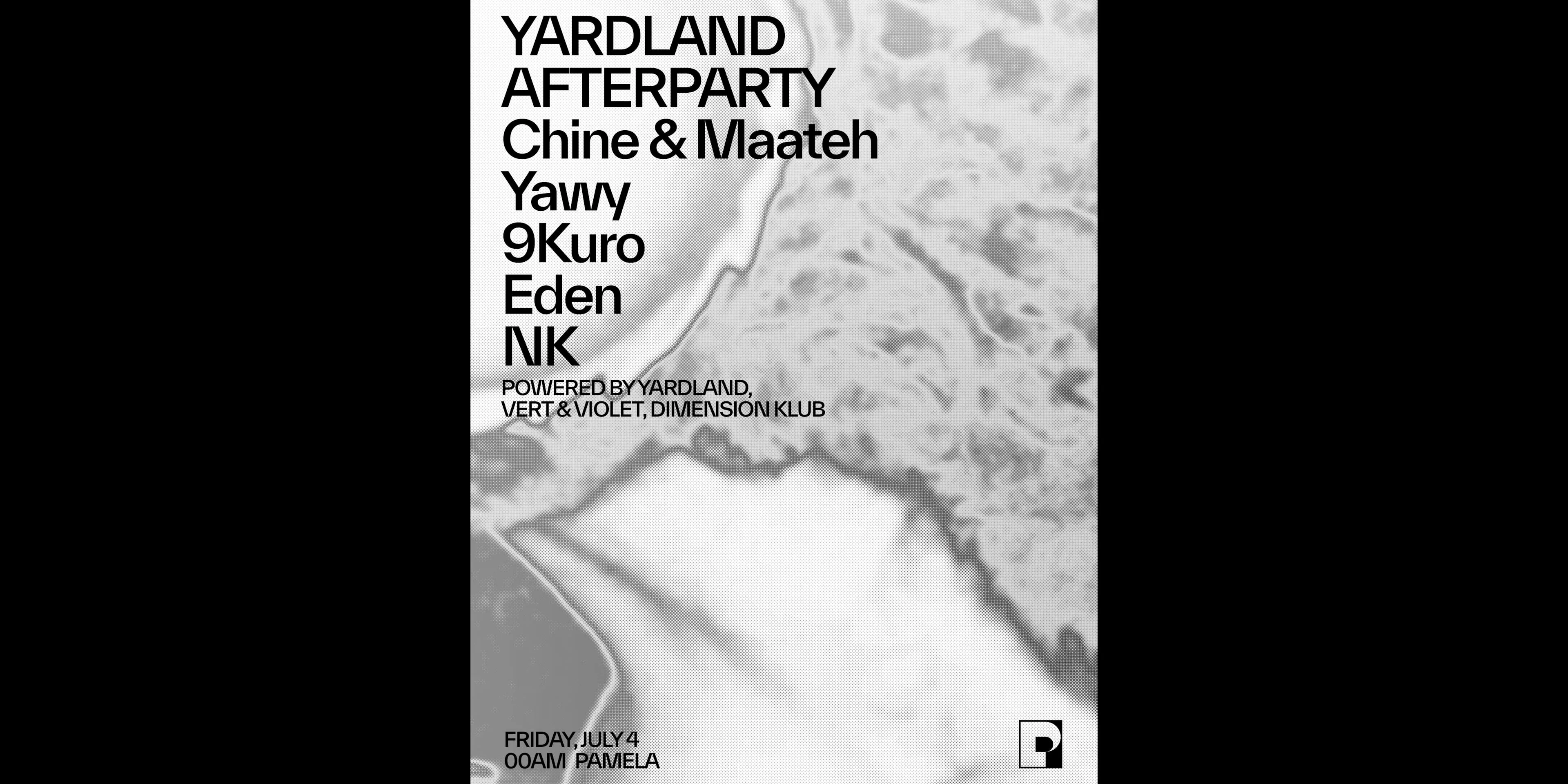 Yardland Afterparty W/ Chine, Maateh, Yawy, 9kuro, Eden, Nk