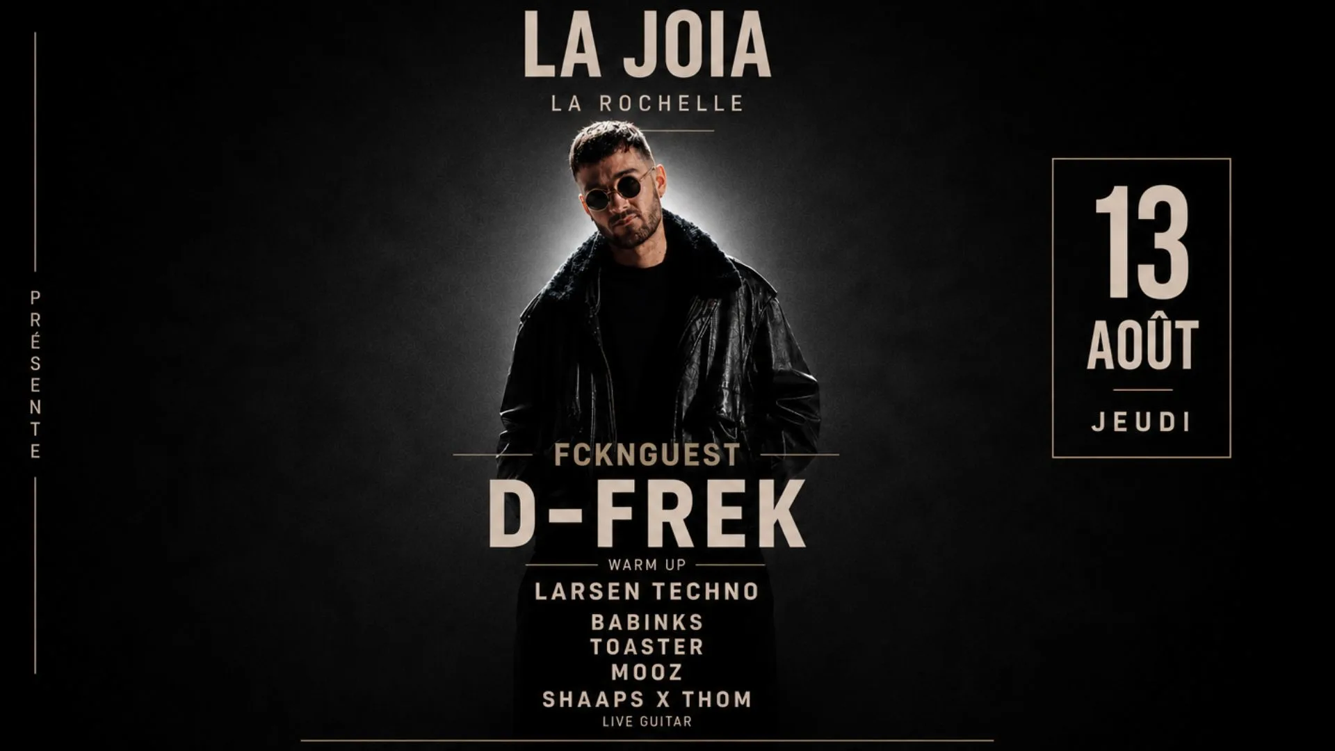Fcknguest // D-Frek // La Joia // La Rochelle