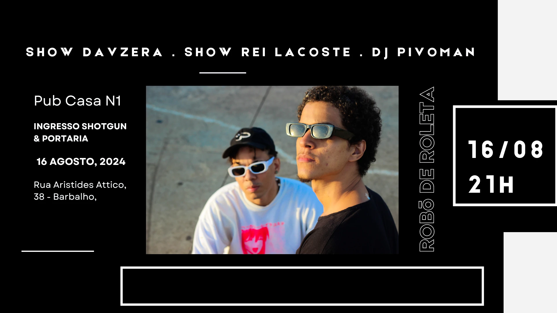Davzera, Rei Lacoste, Pivoman - Robô De Roleta