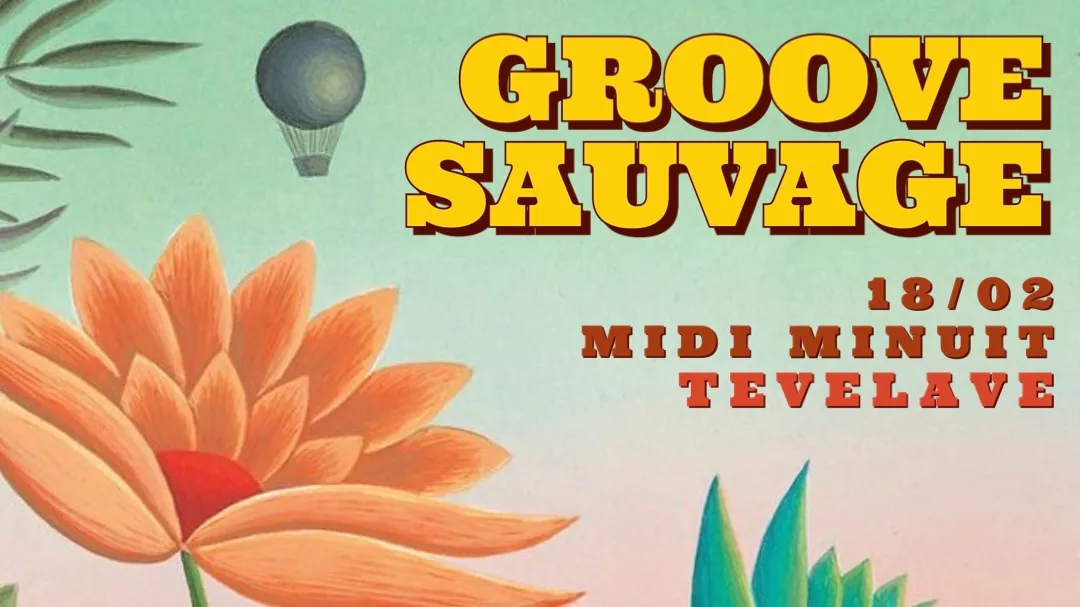 Groove Sauvage X Tevelave