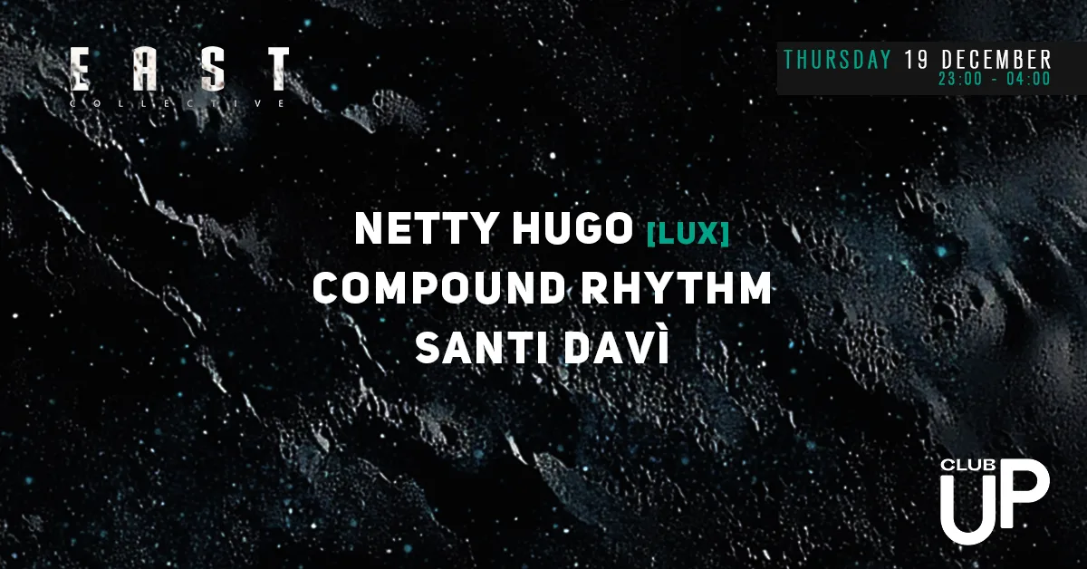 East Techno Collective W/ Netty Hugo [Lux]