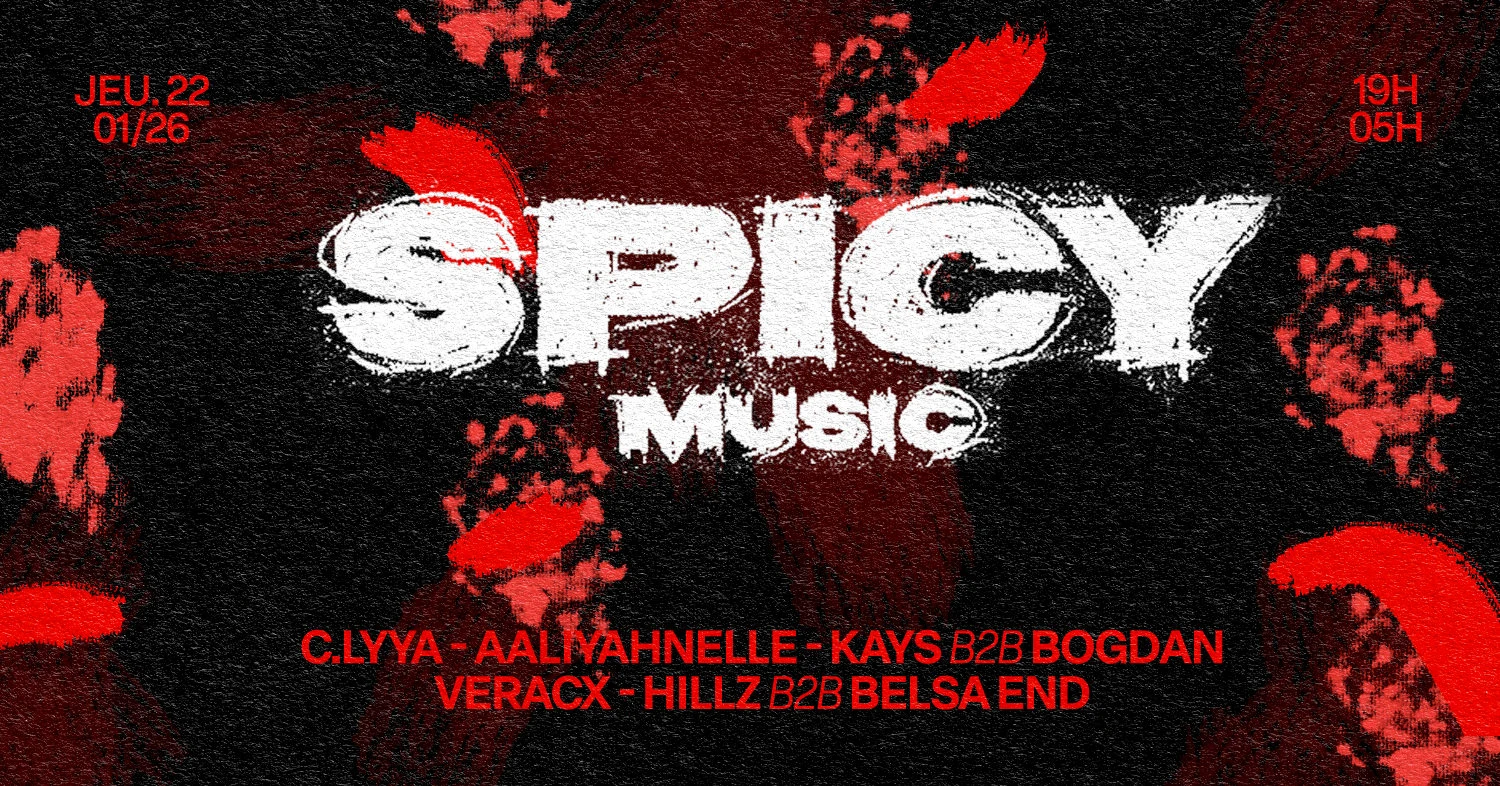 Spicy Music Invite : C.Lyya, Aaliyah, Kays B2b Bogdan & More