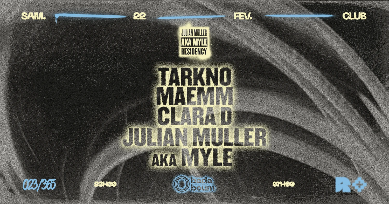 Julian Muller Aka Myle Residency : Tarkno, Maemm, Clara D