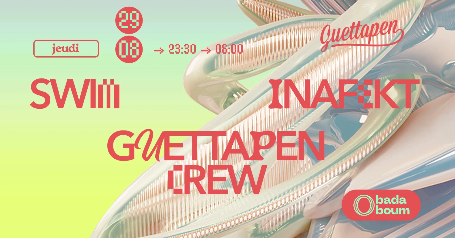Club — Guettapen Birthday : Swim, Inafekt & Guettapen Djs