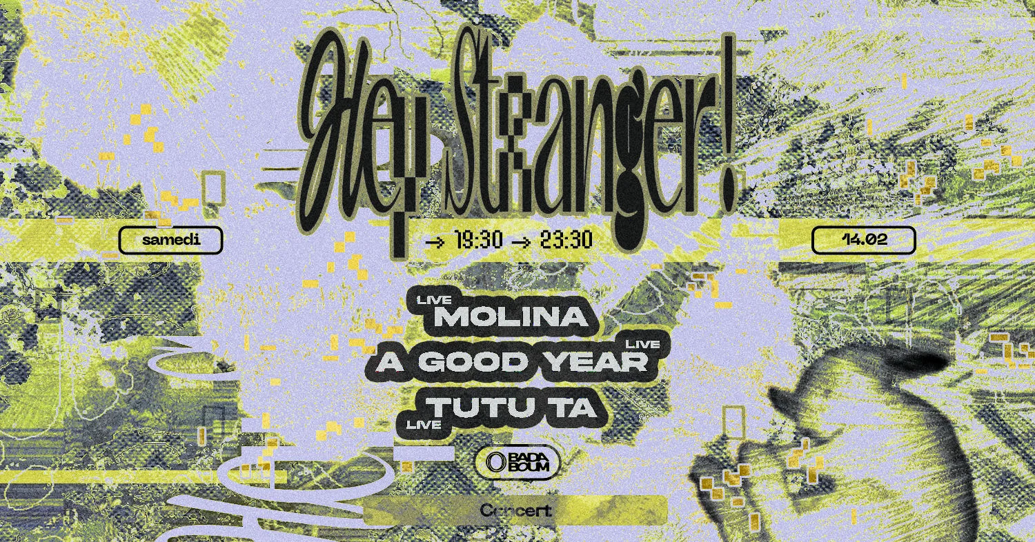 Concert — Hey Stranger! : Molina, A Good Year, Tutu Ta
