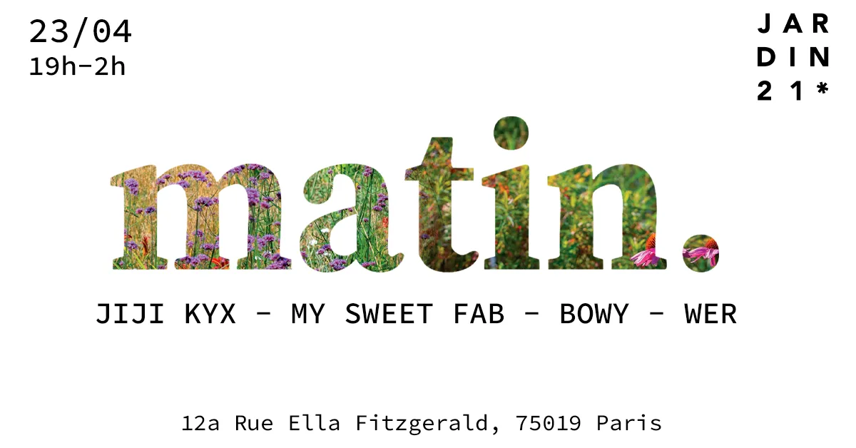 Matin. X Jardin21 ~ Dj Sets