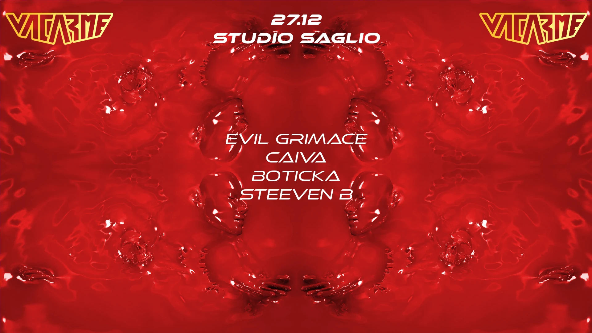 Vacarme W/ Evil Grimace, Caiva & Boticka !