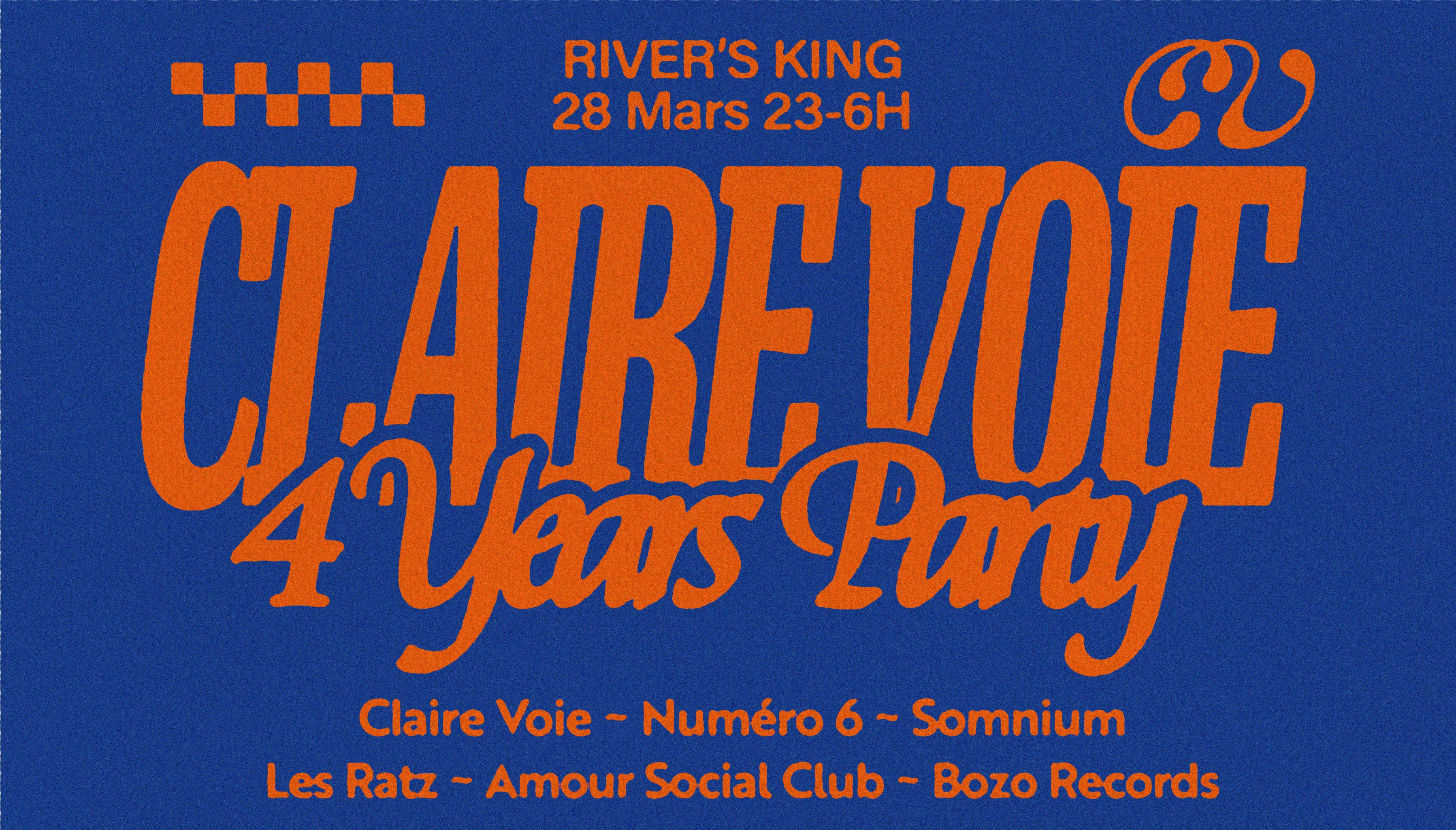 Claire Voie : 4years Party @River's King W/ Ratz, No6 & More
