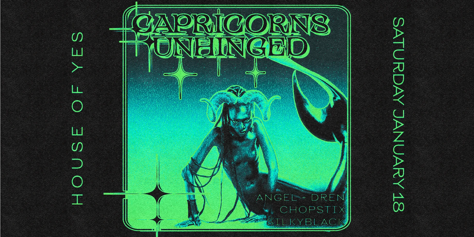 Capricorns Unhinged: Angel + Dren • Chopstix • Silkyblack