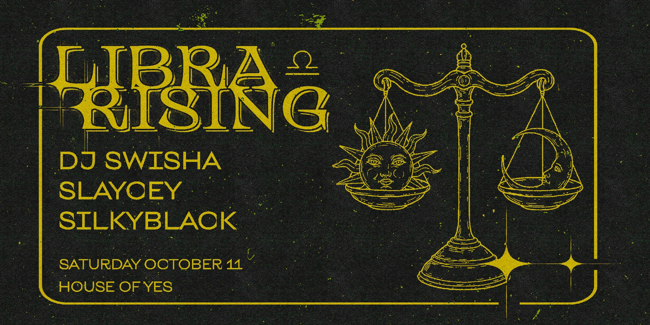 Libra Rising: Dj Swisha • Slaycey • Silkyblack ++