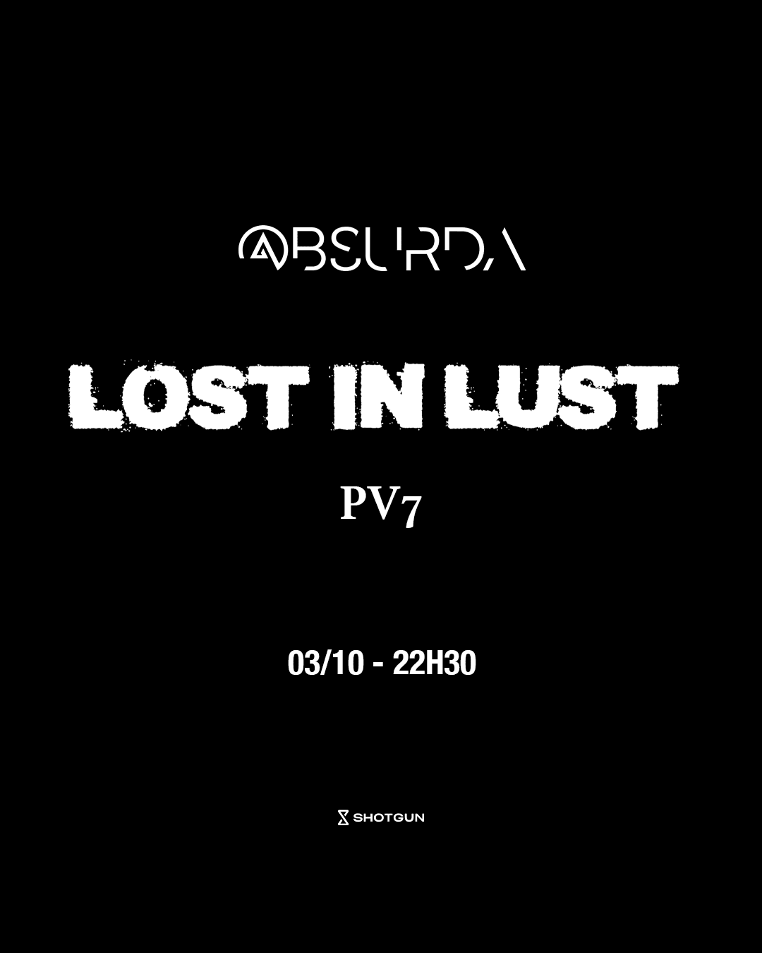 @Bsurda Lost In Lust - Pv7 03/10 - 22h