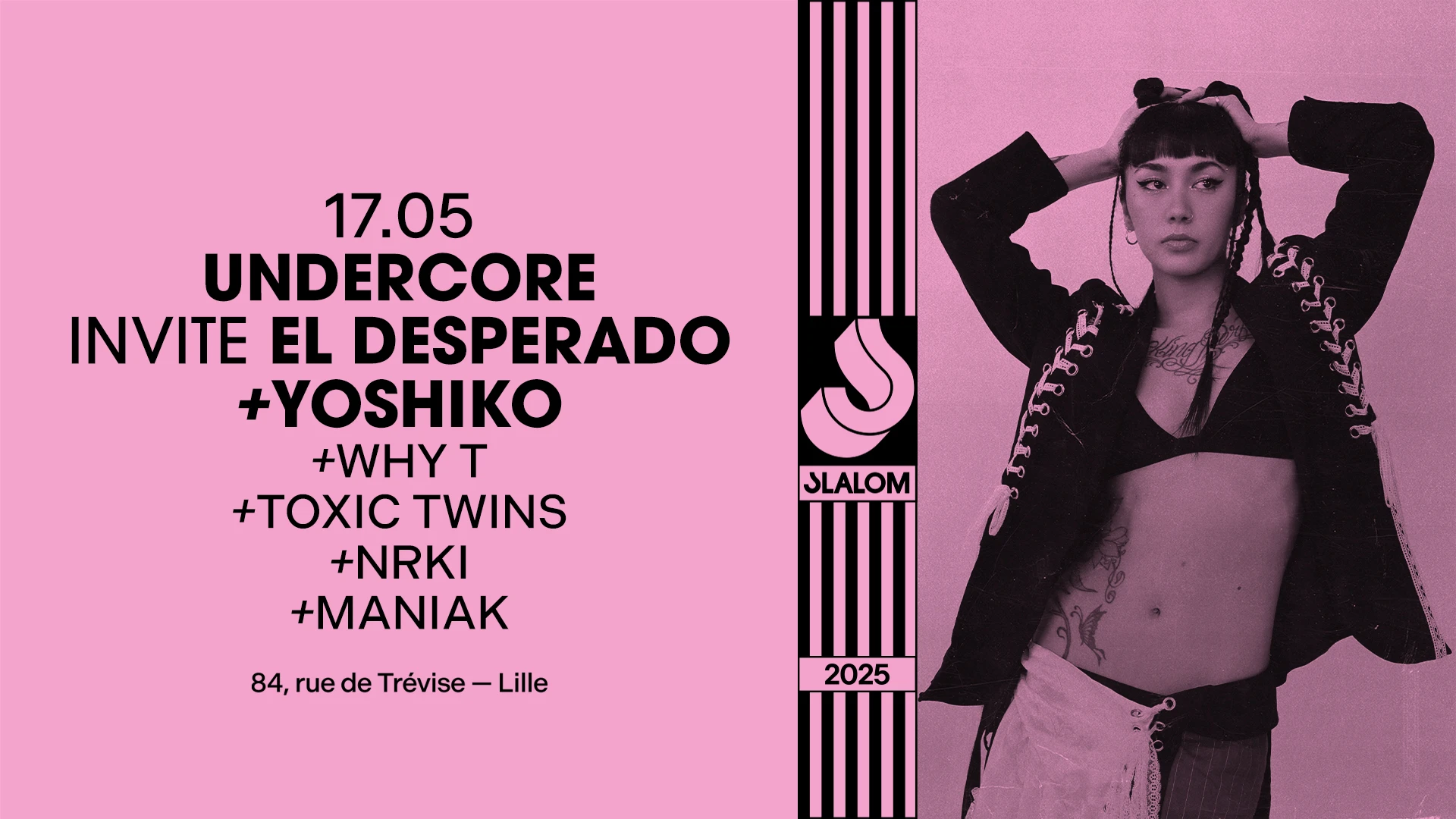 Slalom : Undercore Inv. Yoshiko • El Desperado • Toxic Twins
