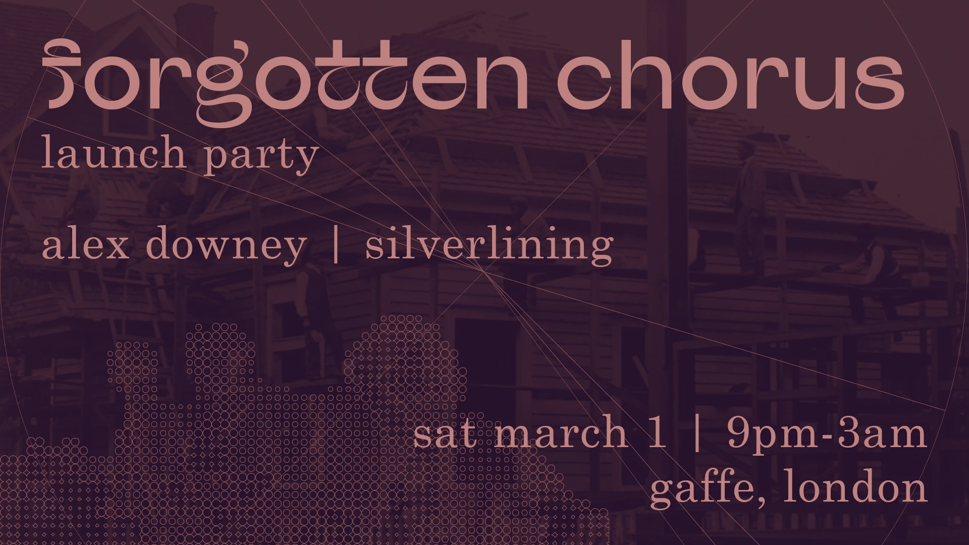 Silverlining Dubs Presents Forgotten Chorus Launch Party